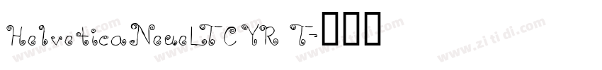 HelveticaNeueLTCYR T字体转换